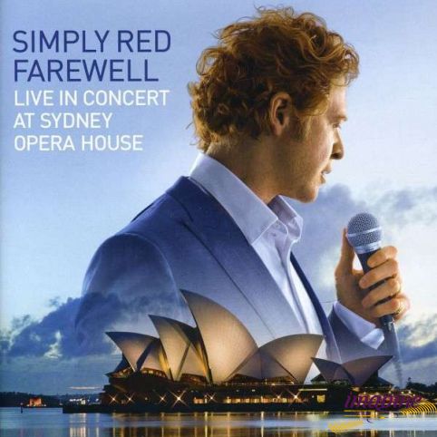 Farewell Live In Concert At Sydney Opera House Simply Red