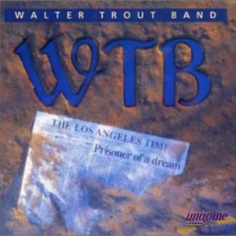 Prisoner Of A Dream Trout Walter Band