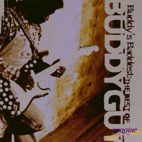 Buddy's Baddest: The Best Of Buddy Guy Guy Buddy
