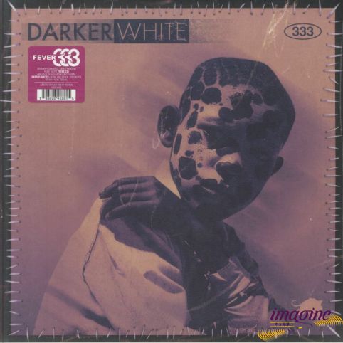 Darker White Fever 333