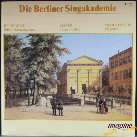 Die Berliner Singakademie Reichardt/Zelter/Mendelssohn