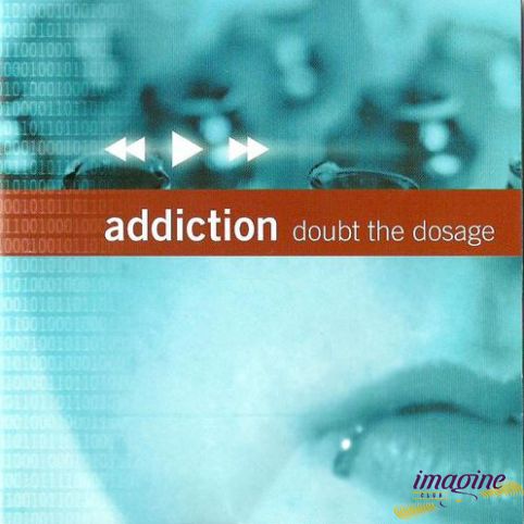 Doubt The Dosage Addiction