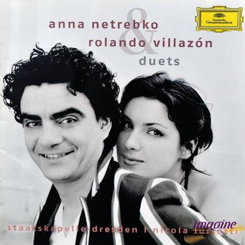 Duets Netrebko Anna/Villazon Rolando