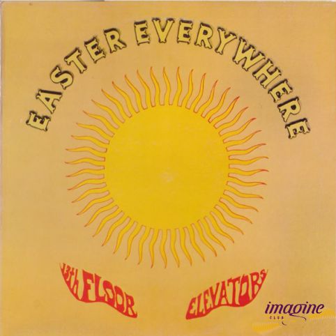 Easter Everywhere 13th Floor Elevators