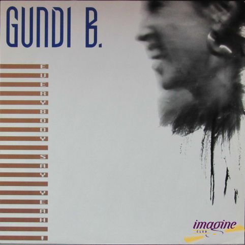 Everybody Say Yeah Gundi B.