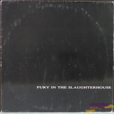 Fury In The Slaughterhouse Fury In The Slaughterhouse