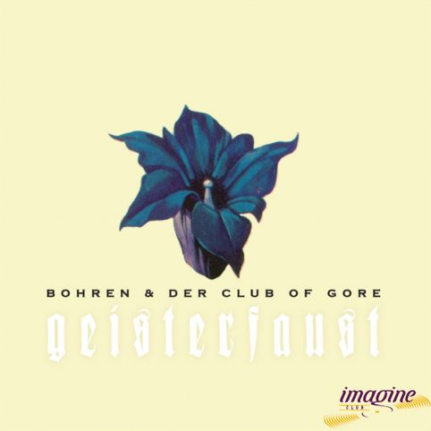Geisterfaust Bohren & Der Club Of Gore