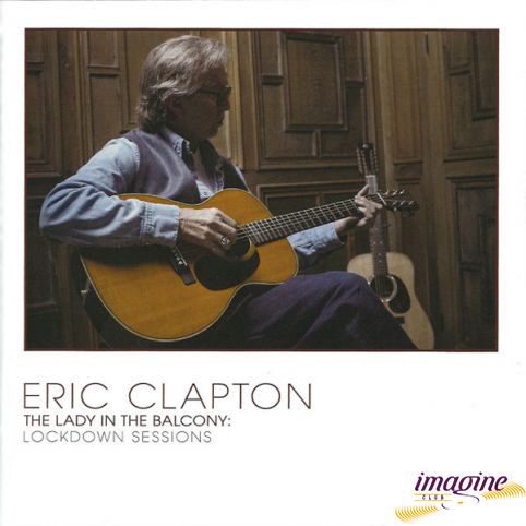 Lady In The Balcony: Lockdown Sessions Clapton Eric