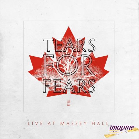 Live At Massey Hall Tears For Fears