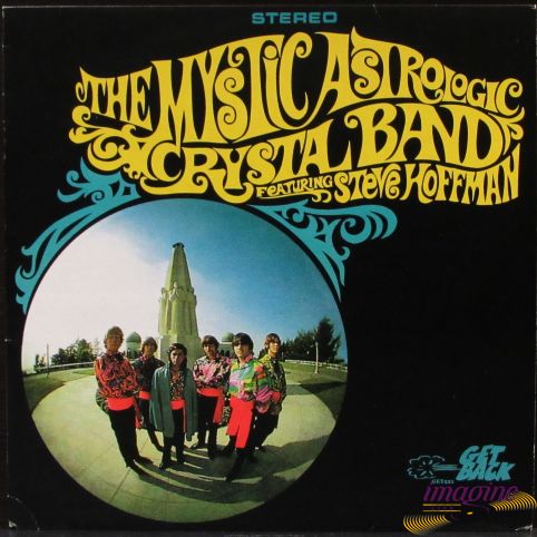 Mystic Astrologic Crystal Band Featuring Steve Hoffman Mystic Astrologic Crystal Band