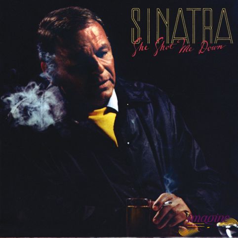 She Shot Me Down Sinatra Frank