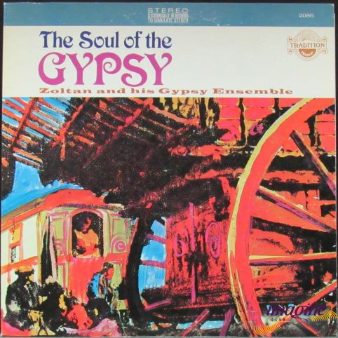 Soul Of The Gypsy Zoltan And His Gypsy Ensemble