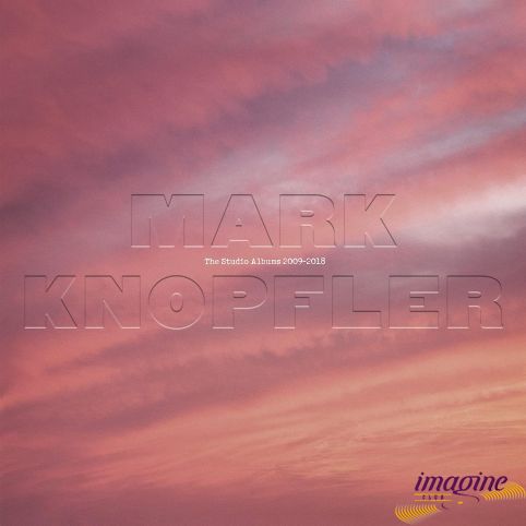 Studio Albums 2009-2018 Knopfler Mark