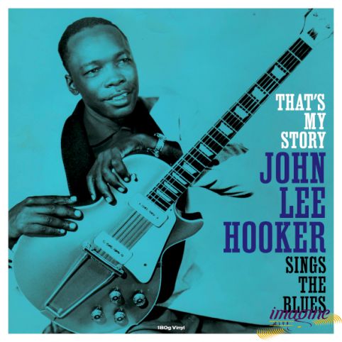 That's My Story - Sings The Blues Hooker John Lee