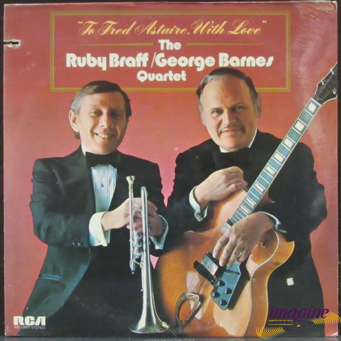 To Fred Astaire With Love Ruby Braff / George Barnes Quartet
