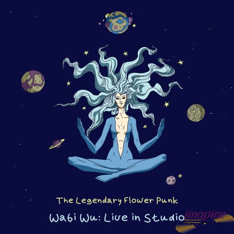 Wabi Wu : Live In Studio Legendary Flower Punk