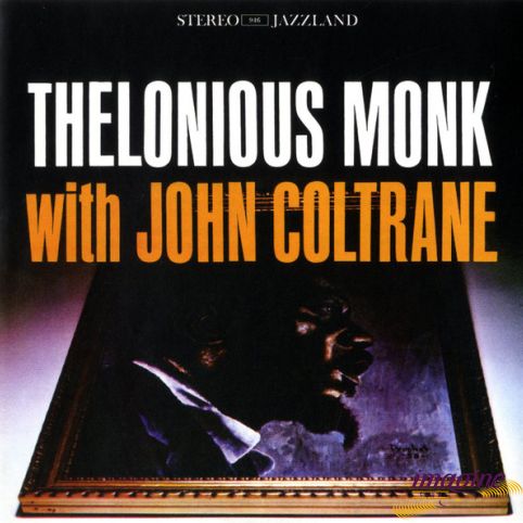 With John Coltrane Monk Thelonious