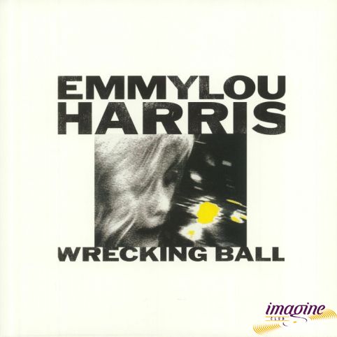 Wrecking Ball Harris Emmylou