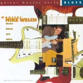 These Blues Are Mine Monster Mike Welch