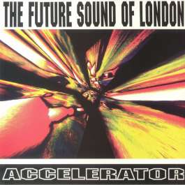 Accelerator Future Sound Of London