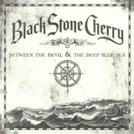 Between The Devil & The Deep Blue Sea Black Stone Cherry