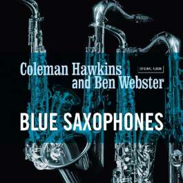 Blue Saxophones - Coloured Hawkins Coleman & Webster Ben