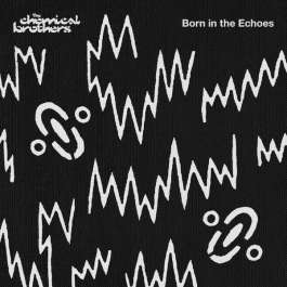 Born In The Echoes Chemical Brothers