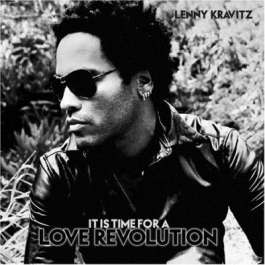 It Is Time For A Love Revolution Kravitz Lenny