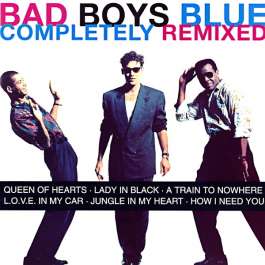 Completely Remixed Bad Boys Blue