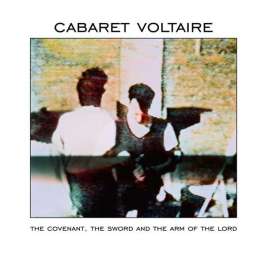 Covenant, The Sword And The Arm Of The Lord Cabaret Voltaire