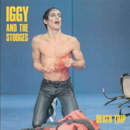 Death Trip Pop Iggy And Stooges