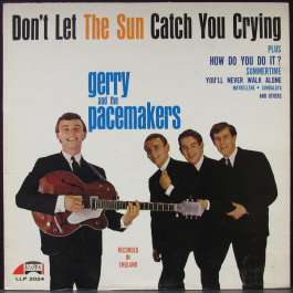 Don't Let The Sun Catch You Crying Gerry And The Pacemakers