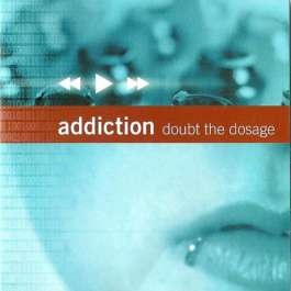 Doubt The Dosage Addiction