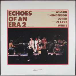 Echoes Of An Era 2 Wilson/Henderson/Corea/Clarke/White