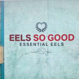 Eels So Good (Essential Eels Vol. 2 (2007-2020)) Eels