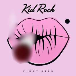 First Kiss Kid Rock