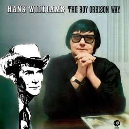 Hank Williams The Roy Orbison Way Orbison Roy