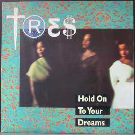 Hold On To Your Dreams Tres