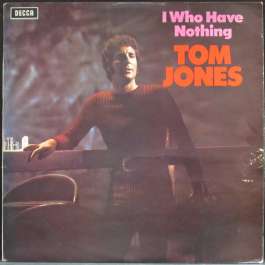 I Who Have Nothing Jones Tom