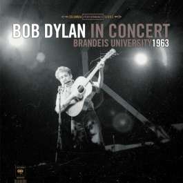 In Concert Brandeis University 1963 Dylan Bob