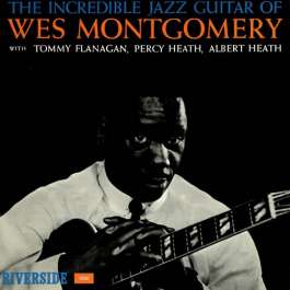 Incredible Jazz Guitar Of Montgomery Wes