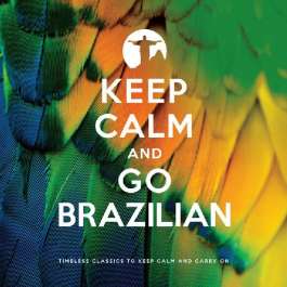 Keep Calm And Go Brazilizn Various Artists