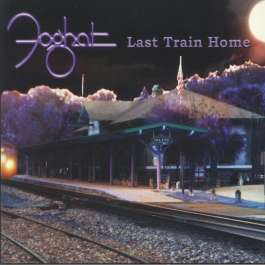 Last Train Home Foghat