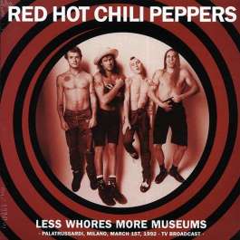 Less Whores More Museums Red Hot Chili Peppers