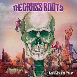 Let's Live For Today Grass Roots