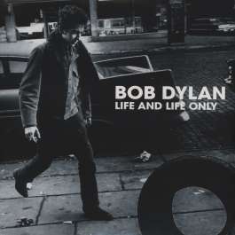 Life And Life Only Dylan Bob