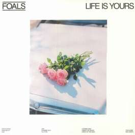 Life Is Yours Foals