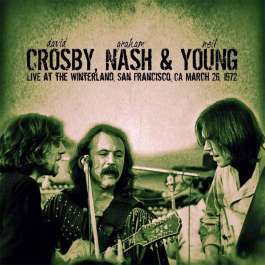 Live At The Winterland San Francisco Ca March 26 1972 Crosby/Nash & Young