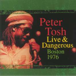 Live & Dangerous: Boston 1976 Tosh Peter