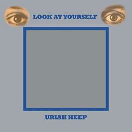 Look At Yourself Uriah Heep